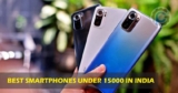 Best Mobile Phones under 15000 in India